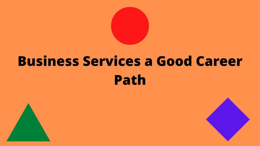 Business Services a Good Career Path