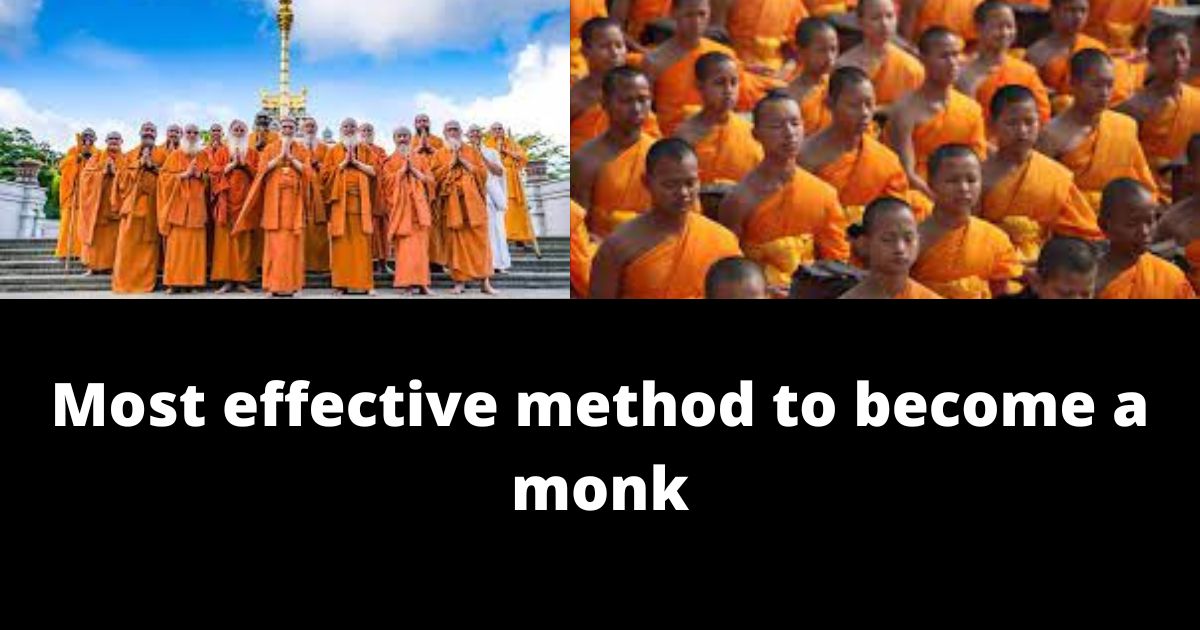 most effective method to become a monk
